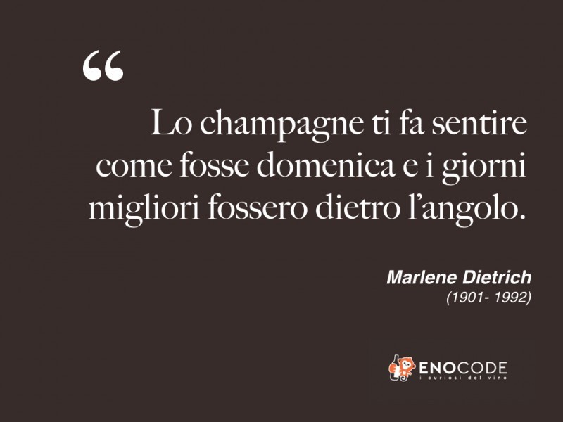 Marlene Dietrich (1901-1992) Lo Champagne e i giorni migliori dietro l'angolo